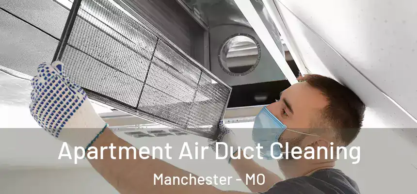  Apartment Air Duct Cleaning Manchester - MO