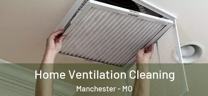  Home Ventilation Cleaning Manchester - MO