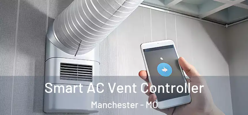  Smart AC Vent Controller Manchester - MO