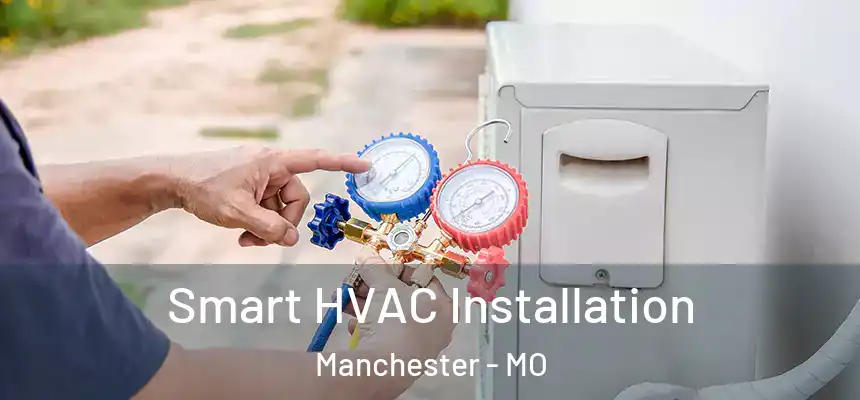  Smart HVAC Installation Manchester - MO