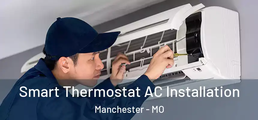  Smart Thermostat AC Installation Manchester - MO
